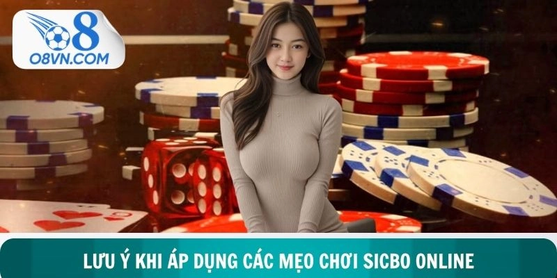 Lưu ý quan trọng xoay quanh mẹo chơi Sicbo mà hội viên cần nhớ
