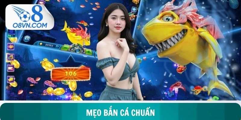 Mẹo Bắn Cá Chuẩn - Nghệ Thuật Làm Chủ Đại Dương Huyền Bí